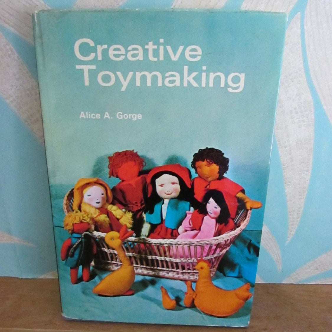 Creative Toymaking hardback craft book by Alice A. Gorge (Hardback, 1970)