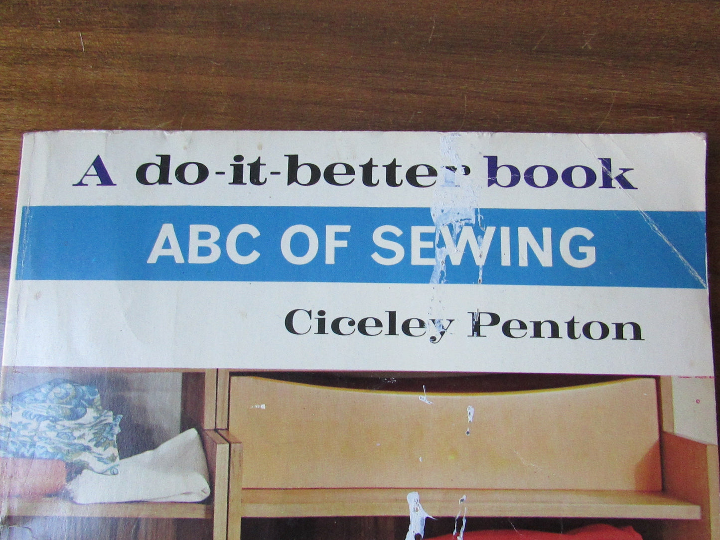 1968 A Do-it-Better Book ABC OF SEWING tutorial guide, by Cicely Penton