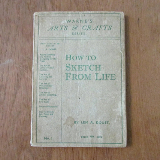 Warne's Arts & Crafts Series: How to Sketch From Life, by Len A. Doust (Softback, 1930s)