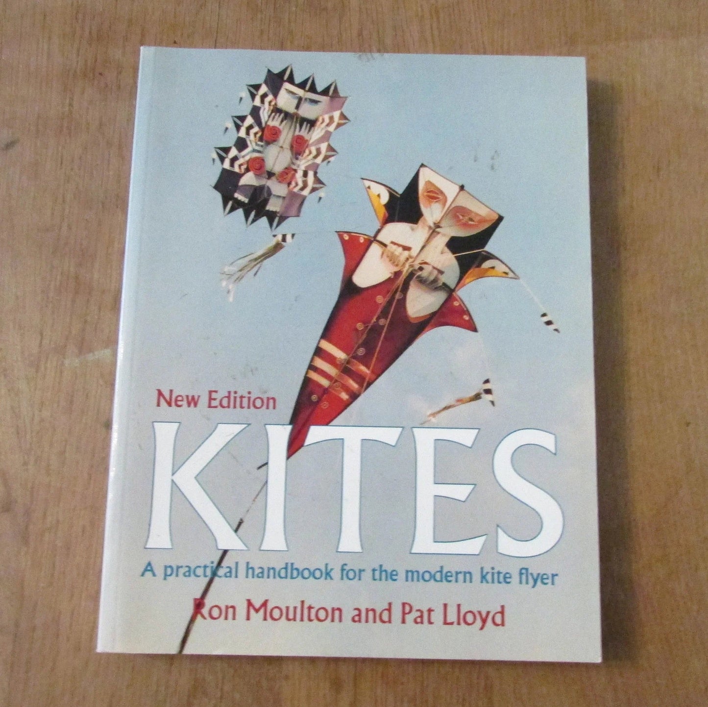 New Edition Kites: A Practical Handbook..., by Ron Moulton, & Pat Lloyd (Softback, 1997)