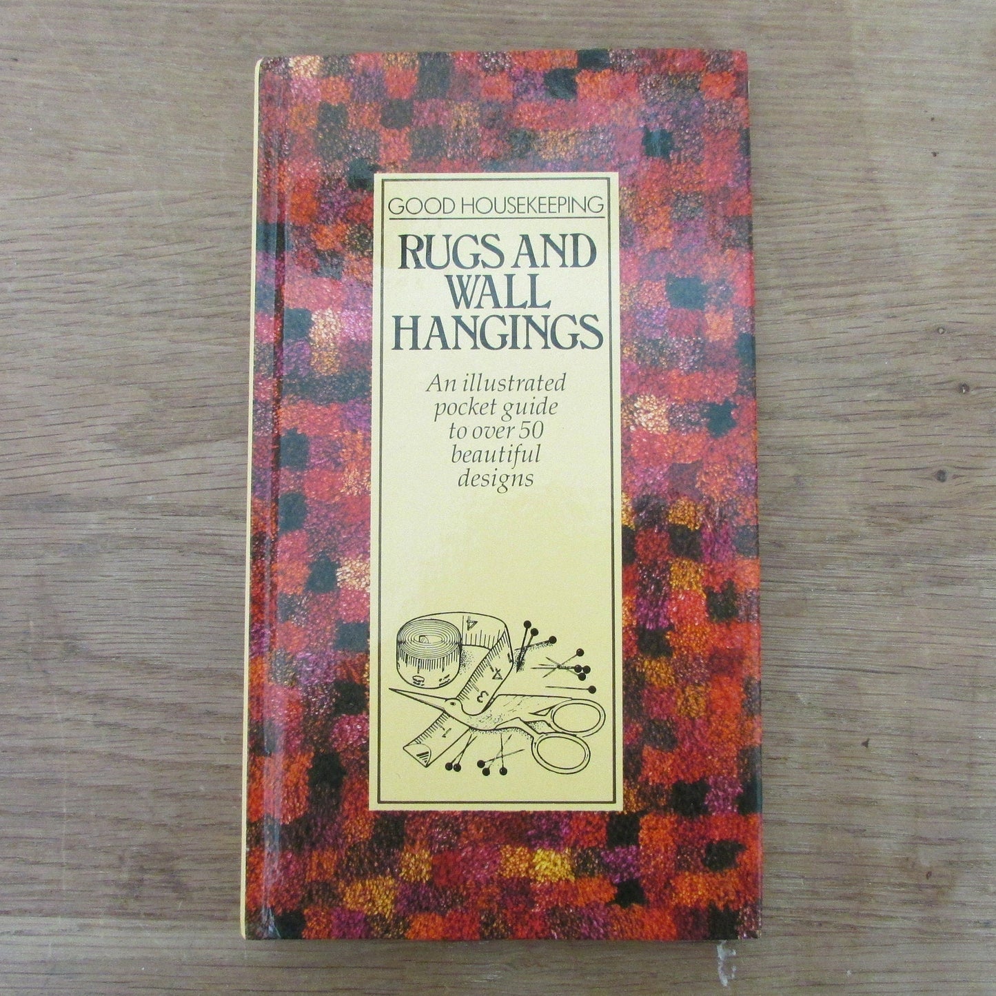 Good Housekeeping Rugs & Wall Hangings: An Illustrated Guide to Over 50 Beautiful Designs (Hardback, 1984)
