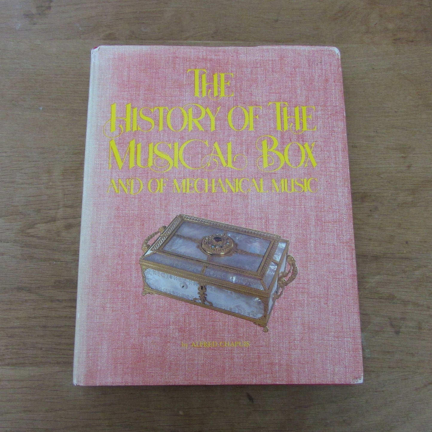 The History of The Musical Box and of Mechanical Music, by Alfred Chapuis (Hardback, 1980)