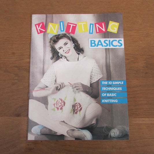 1985 Knitting Basics: The 10 Simple Techniques of Basic Knitting