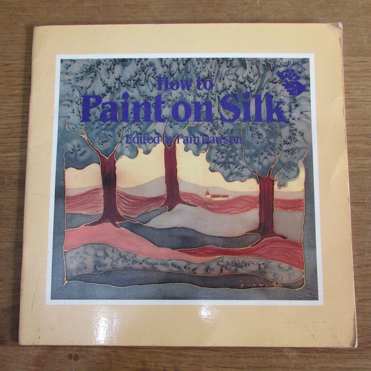 How to Paint on Silk, by Pam Dawson (Softback, 1988)
