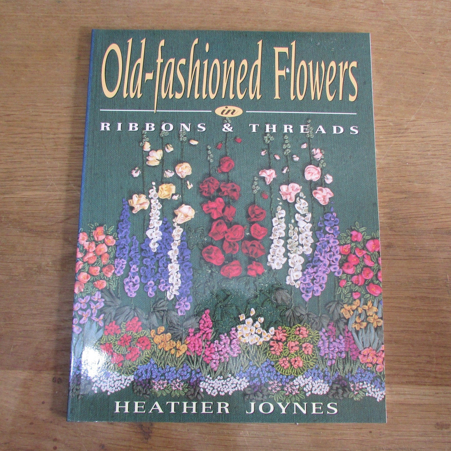 Old-Fashioned Flowers in Ribbons & Threads, by Heather Joynes (Softback, 1995)