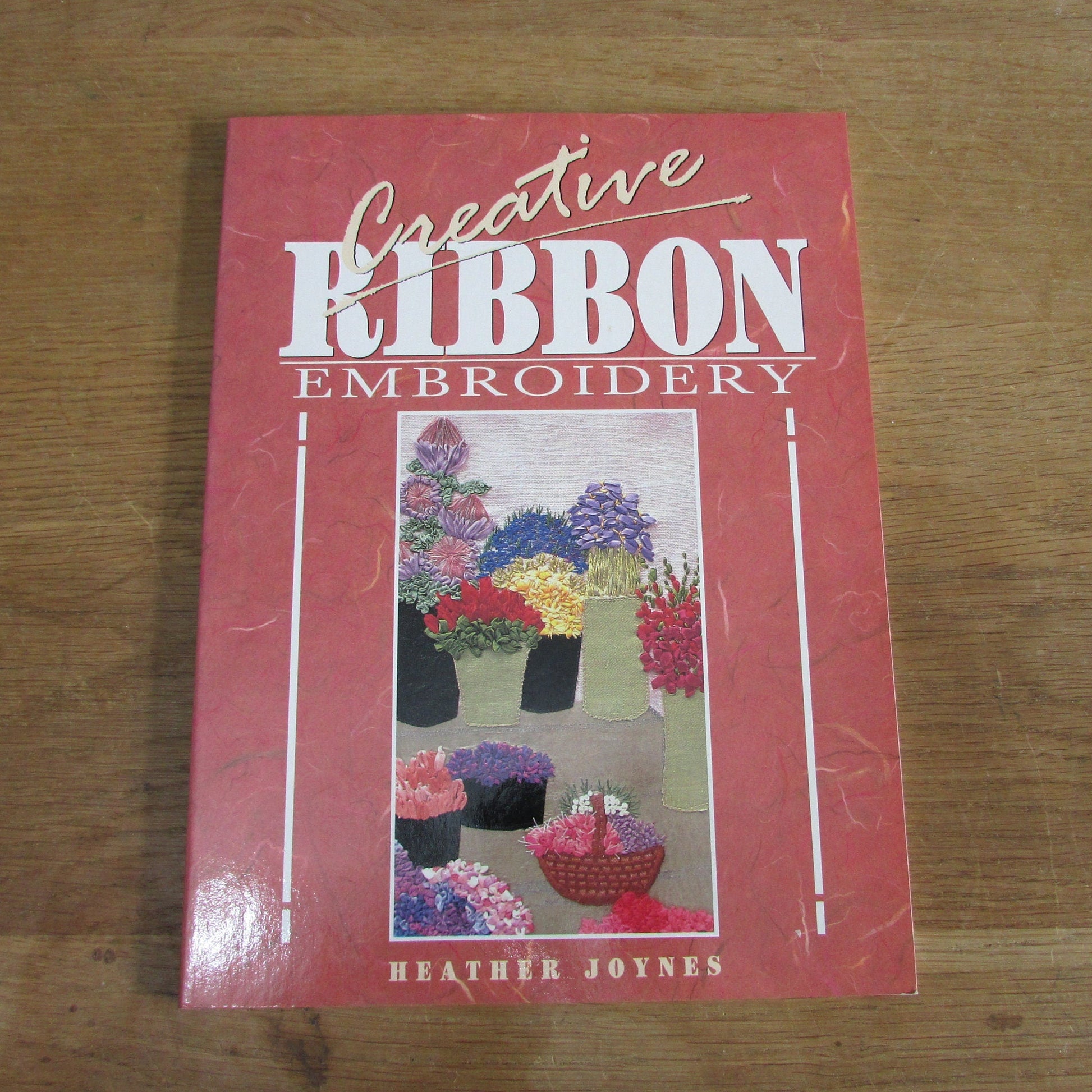 Creative Ribbon Embroidery, by Heather Joynes (Softback, 1995)