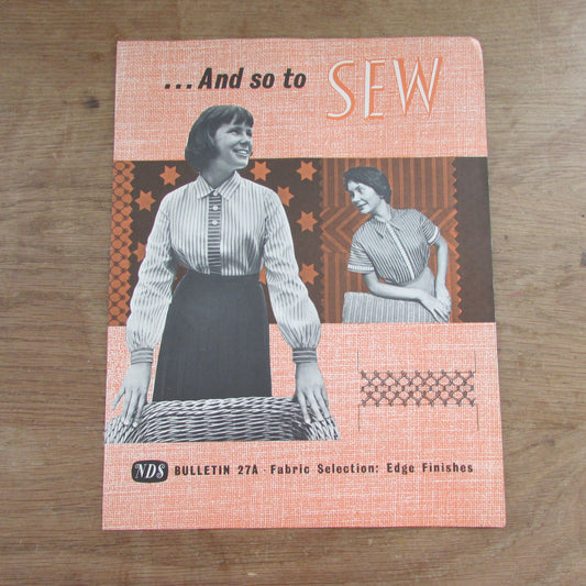 Mid-century NDS Bulletin 27A 'And So To Sew' fabric selection; edge finishes