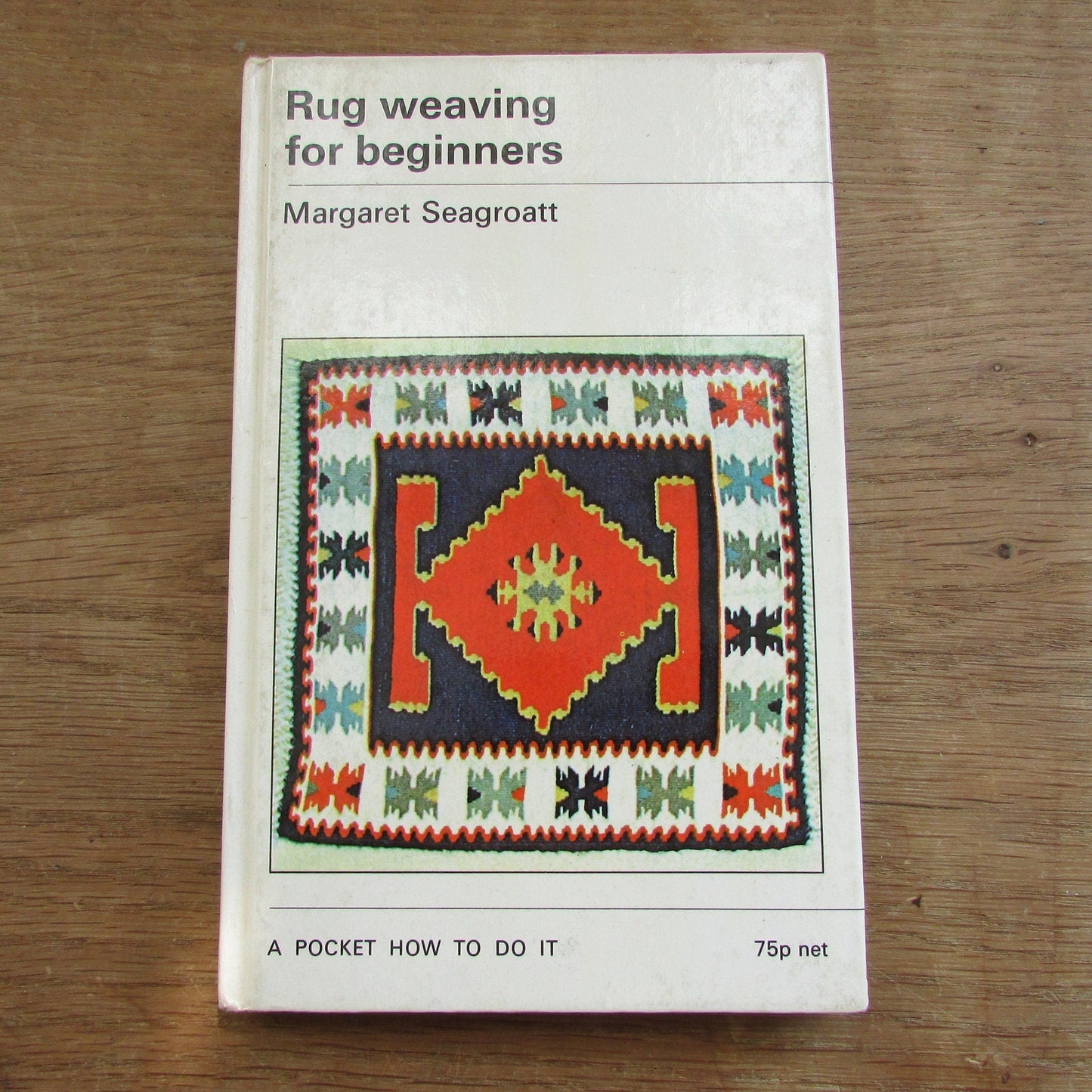 Rug Weaving for Beginners: a pocket how to do it, by Margaret Seagroatt (Hardback, 1971)