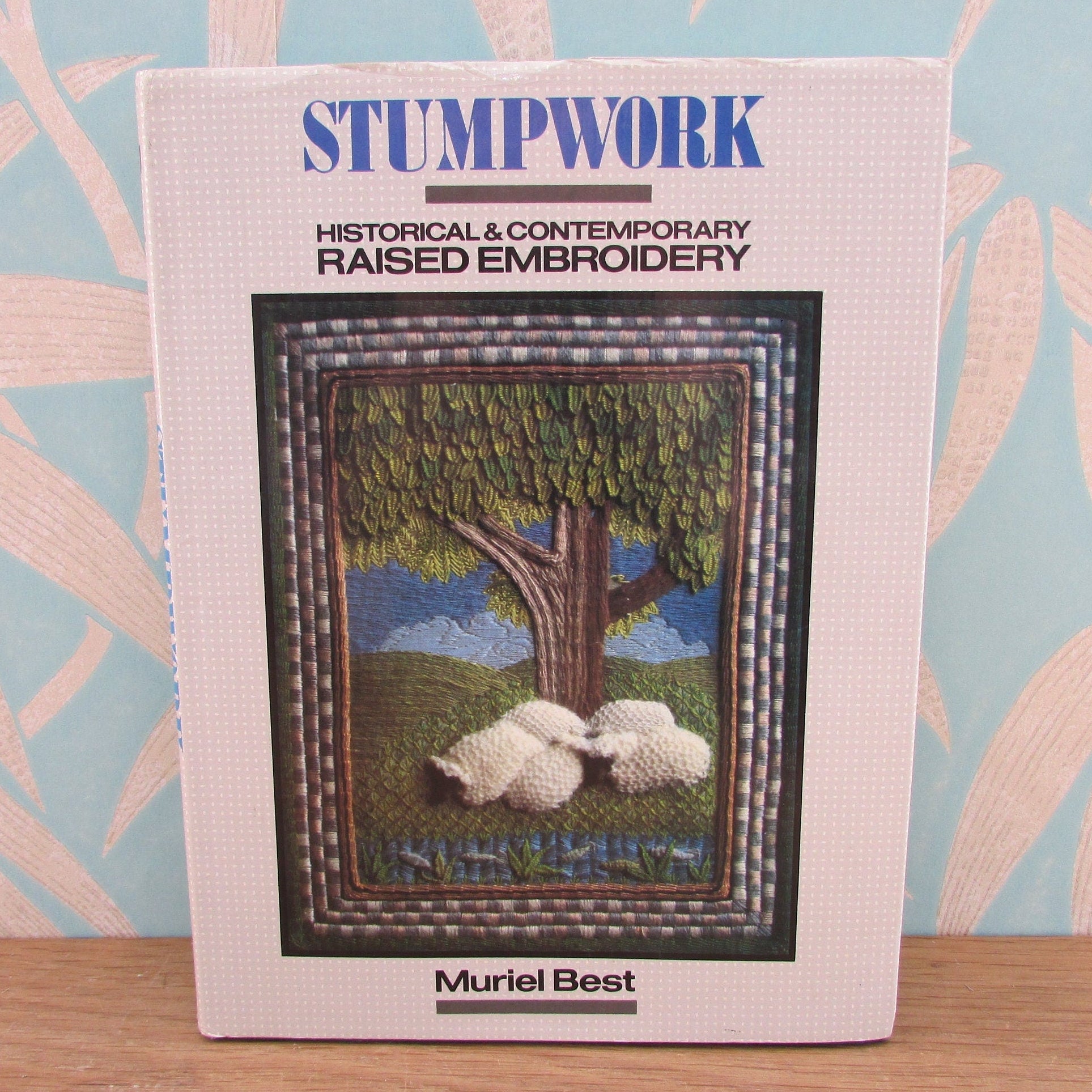Stumpwork: Historical & Contemporary Raised Embroidery, by Muriel Best (Hardback, 1987)