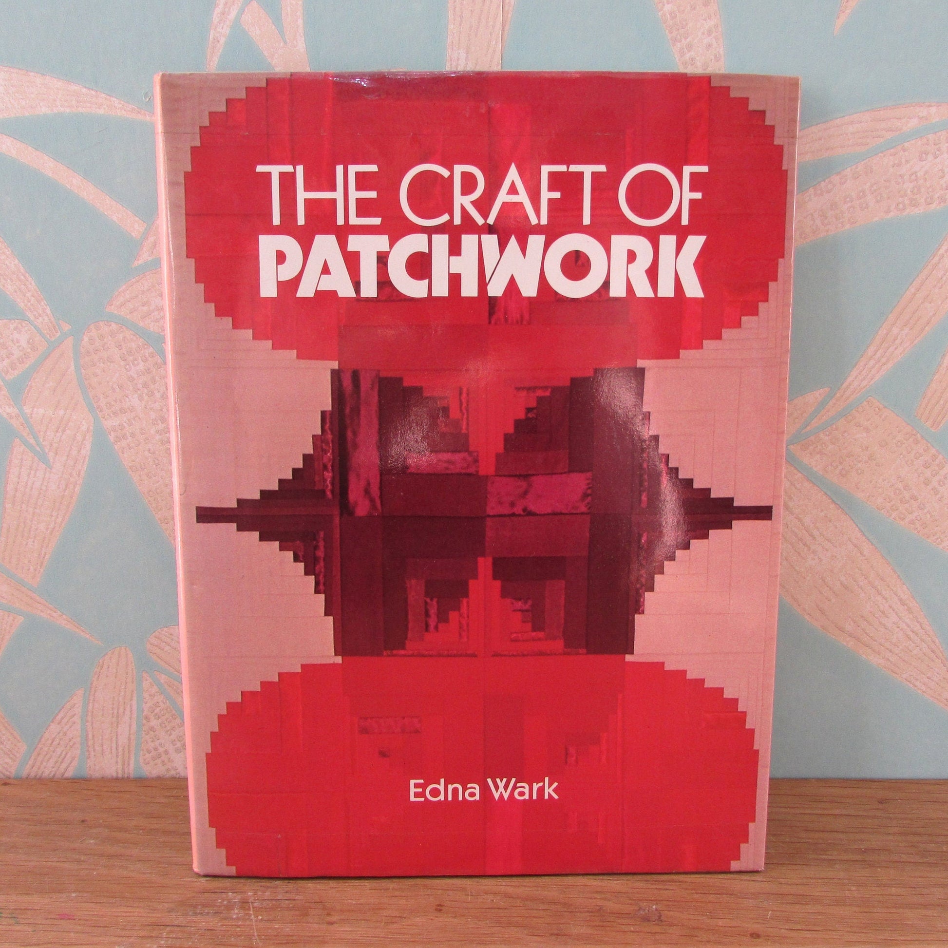 The Craft of Patchwork, by Edna Wark, & Barbara Macey (Hardback, 1984)