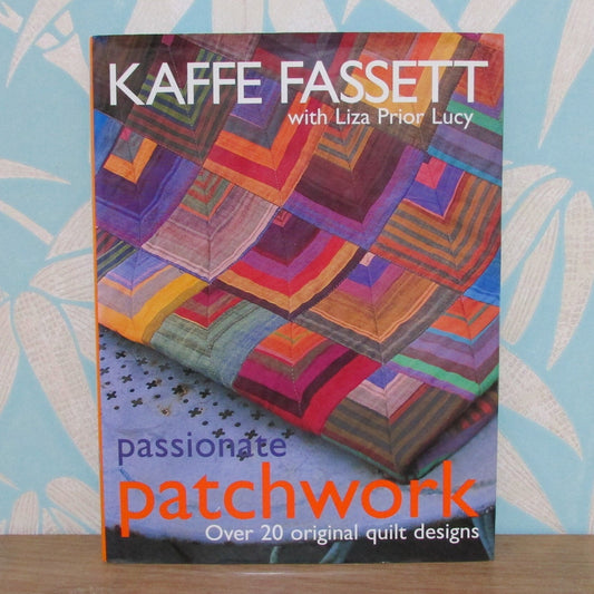 Kaffe Fassett, with Liza Prior Lucy, Passionate Patchwork: over 20 original quilt designs (Hardback, 2001)