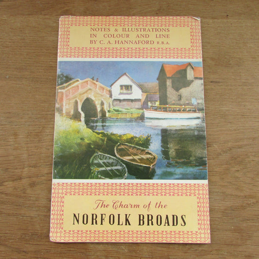 The Charm of The Norfolk Broads; notes & illustrations in colour and line, by C. A Hannaford R.B.A (Softback, 1970s)