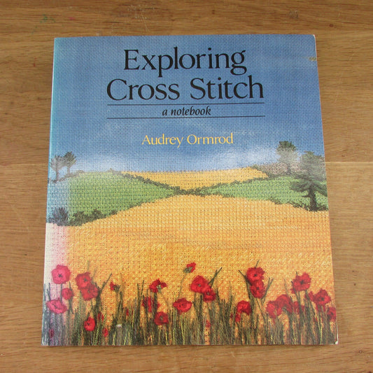 Exploring Cross Stitch: A Notebook, by Audrey Ormrod (Softback, 1988)