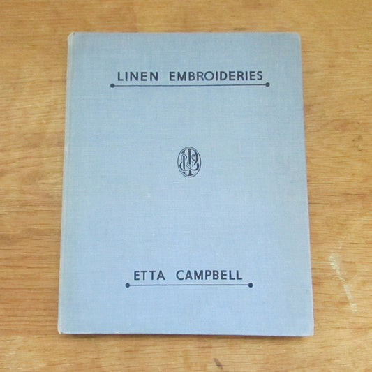 Linen Embroideries, by Etta Campbell (Hardback, 1935)
