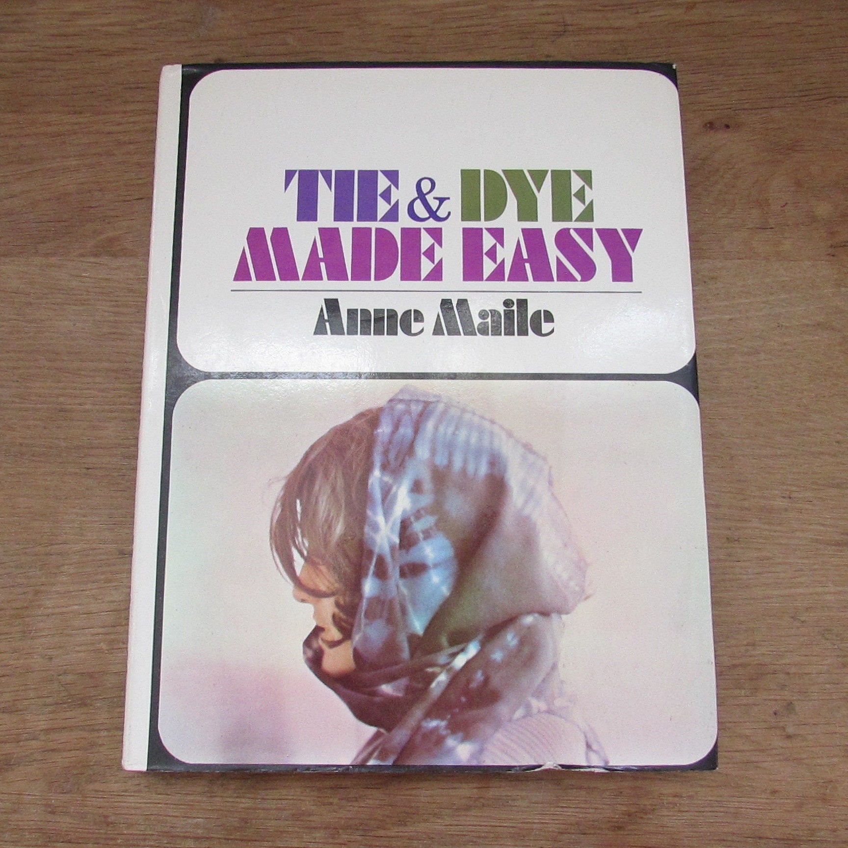 Tie & Dye Made Easy, by Anne Maile (Hardback, 1974)