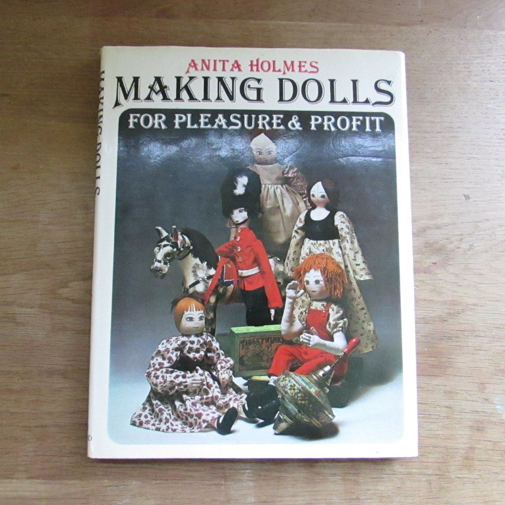 Making Dolls for Pleasure & Profit, by Anita Holmes (Hardback, 1976)