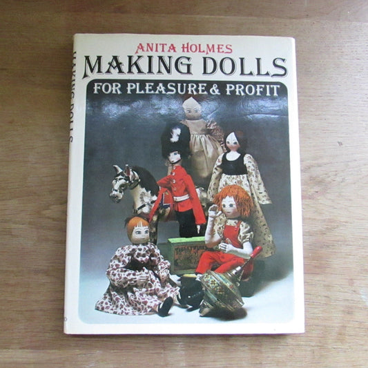 Making Dolls for Pleasure & Profit, by Anita Holmes (Hardback, 1976)