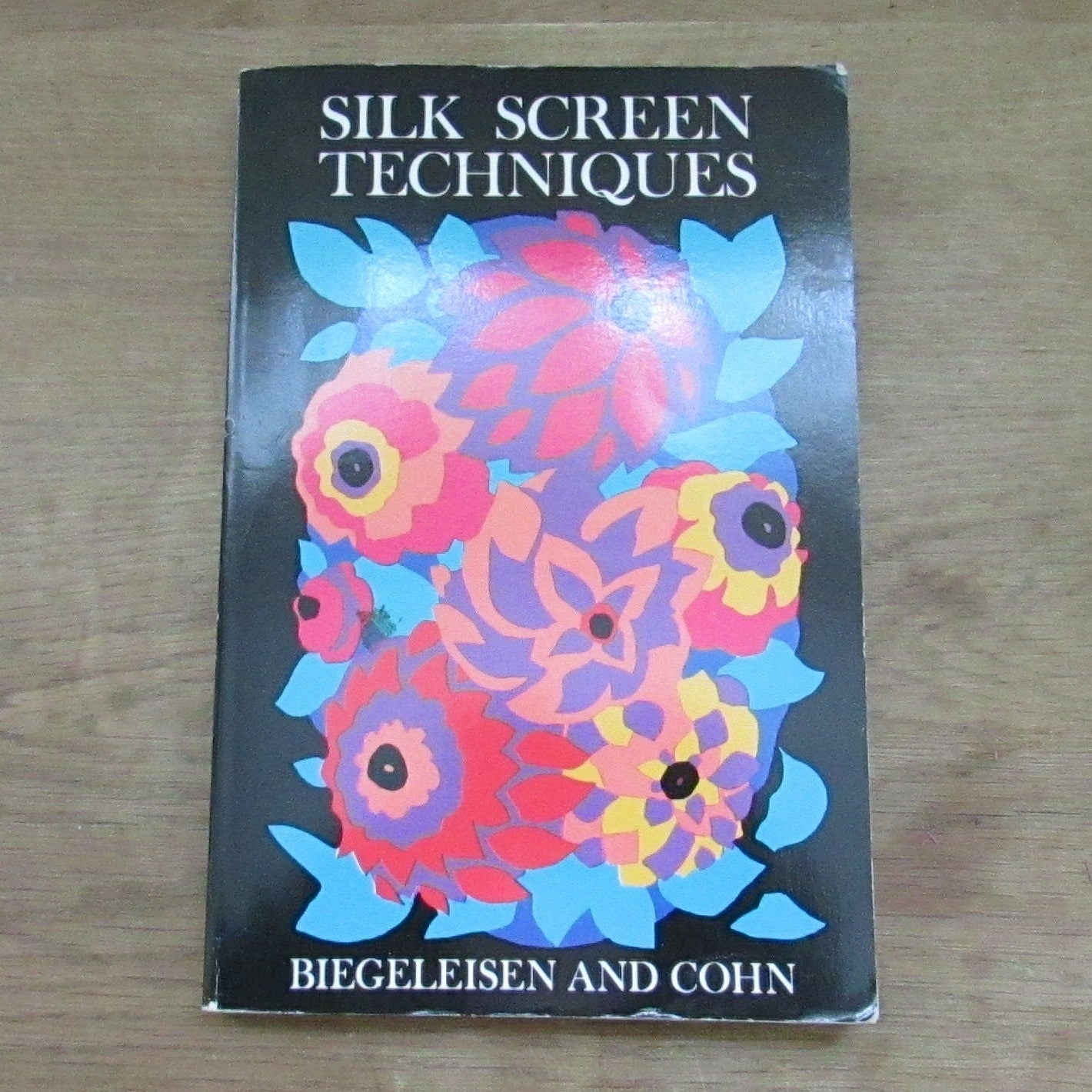 Silk Screen Techniques, by J. I Biegeleisen, & Max Arthur Cohn (Softback, 1958)