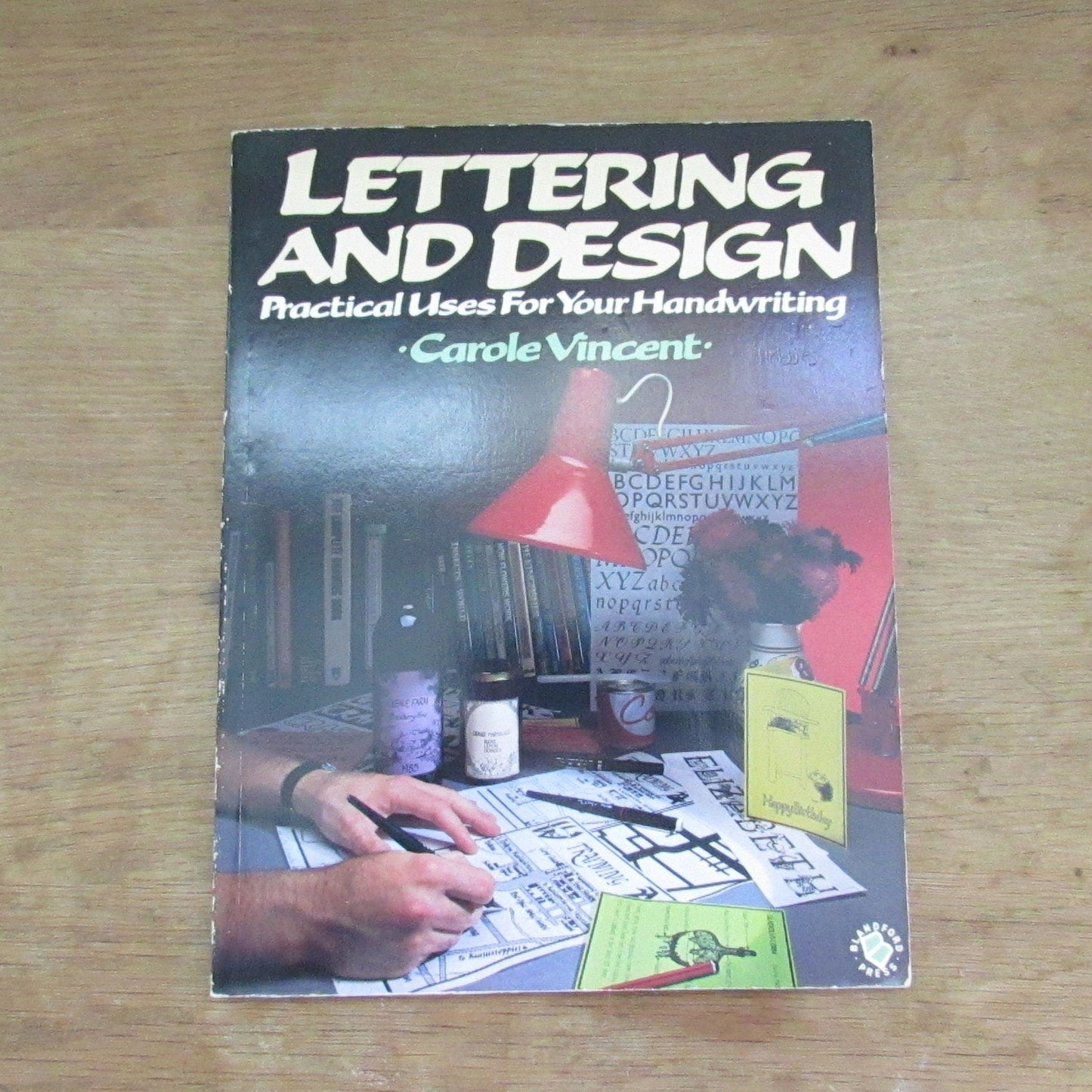 Lettering & Design: practical uses for your handwriting, by Carol R Vincent (Softback, 1986)