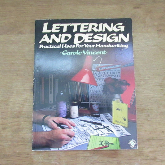 Lettering & Design: practical uses for your handwriting, by Carol R Vincent (Softback, 1986)