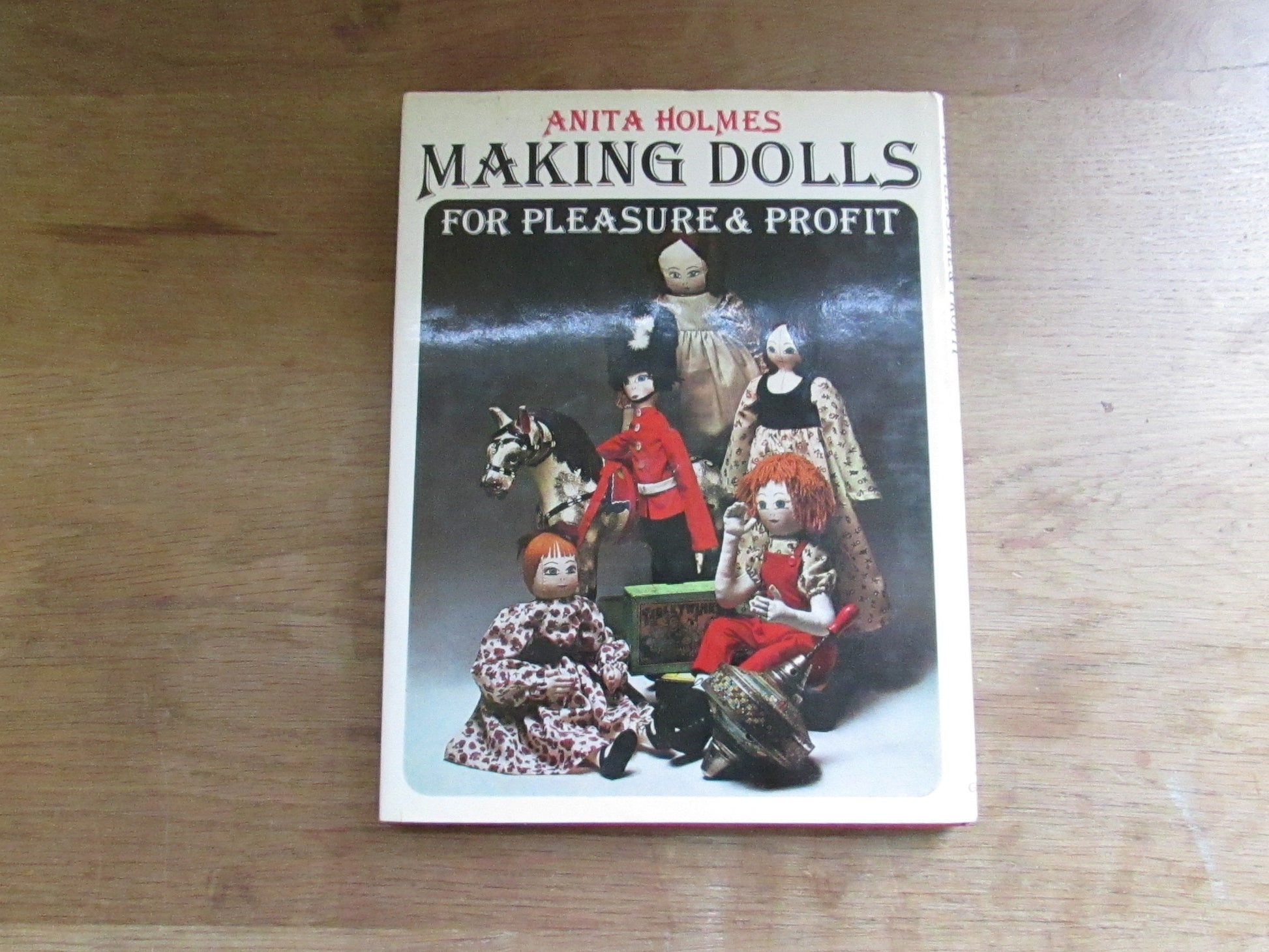 Making Dolls for Pleasure & Profit, by Anita Holmes (Hardback, 1976)