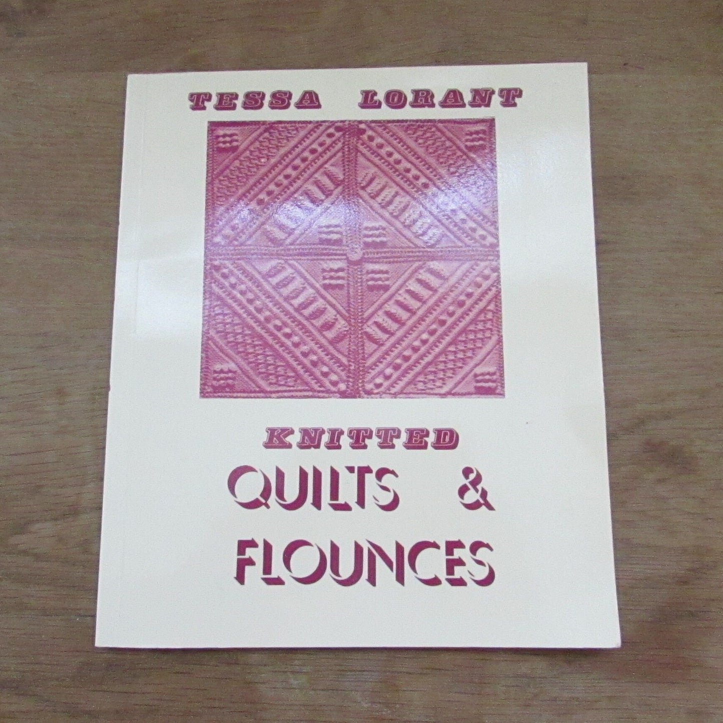 Knitted Quilts & Flounces, by Tessa Lorant (Softback, 1982)