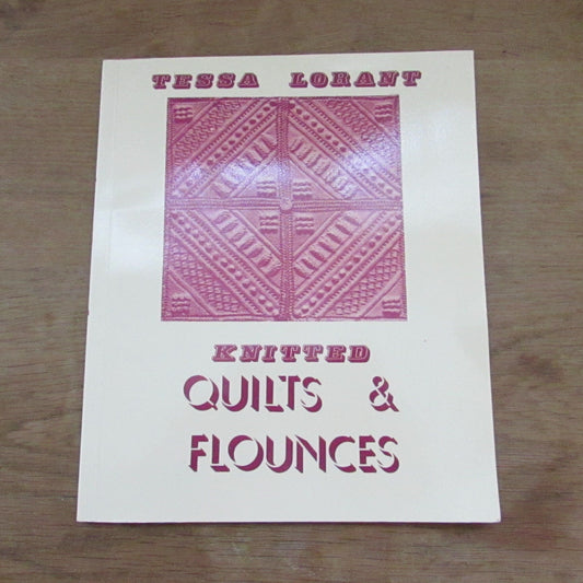Knitted Quilts & Flounces, by Tessa Lorant (Softback, 1982)