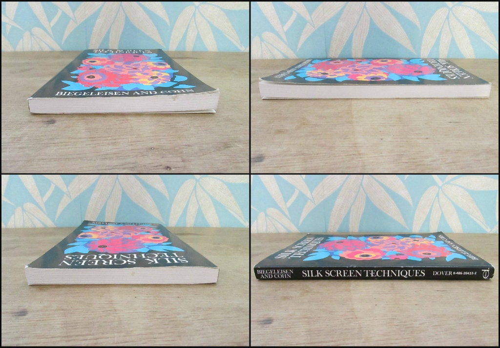 Silk Screen Techniques, by J. I Biegeleisen, & Max Arthur Cohn (Softback, 1958)