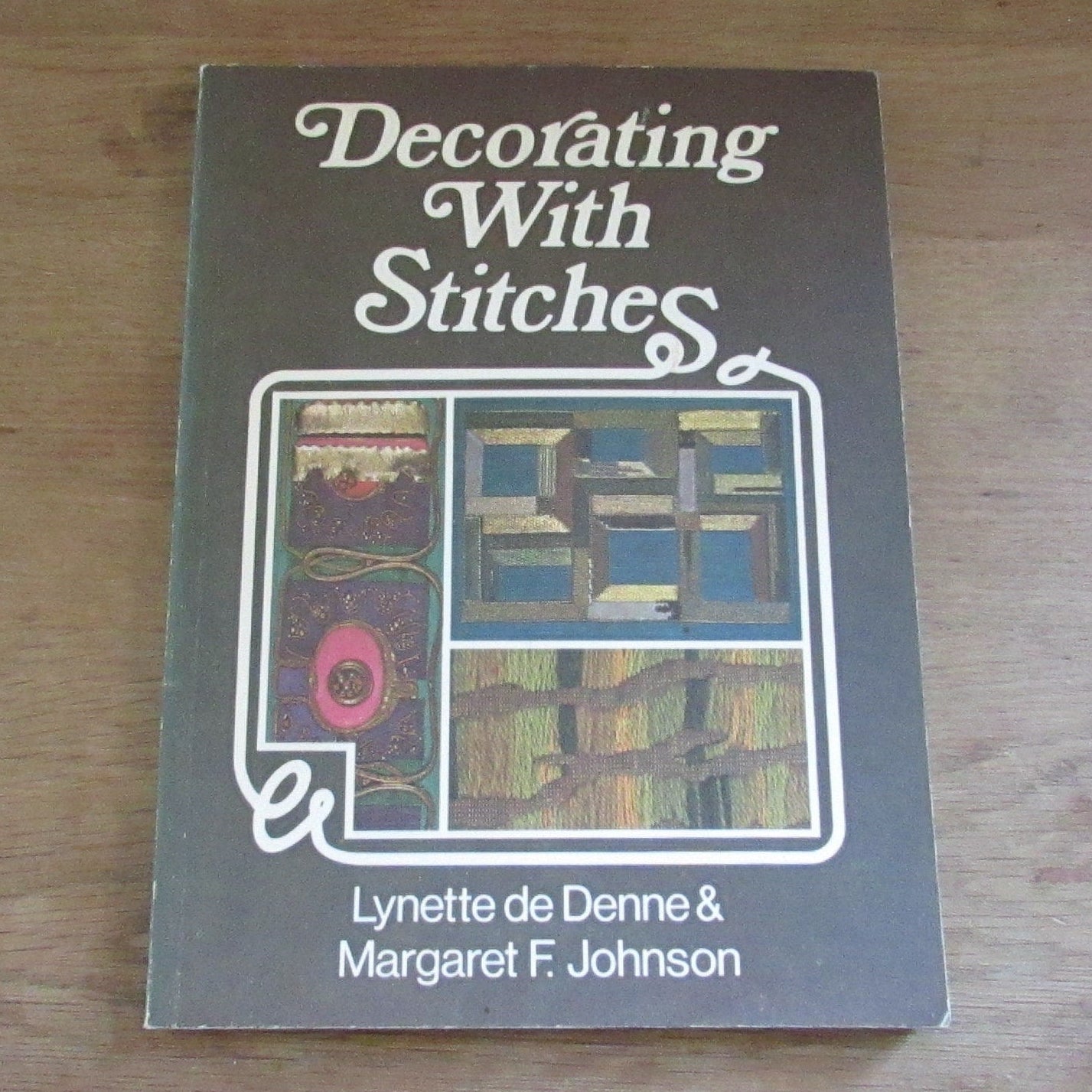 Decorating With Stitches, by Lynette de Denne, & Margaret F. Johnson (Softback, 1975)