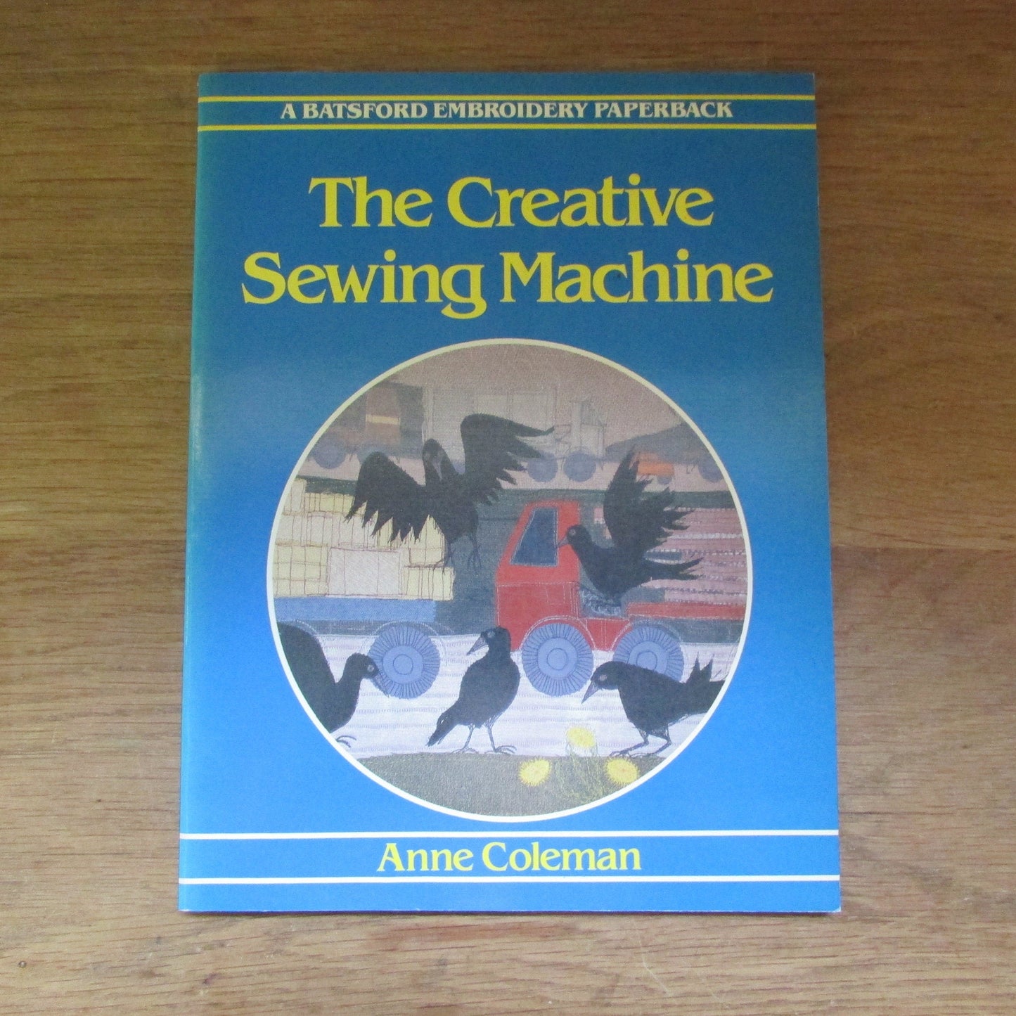 The Creative Sewing Machine, by Anna Coleman (Softback, 1986)
