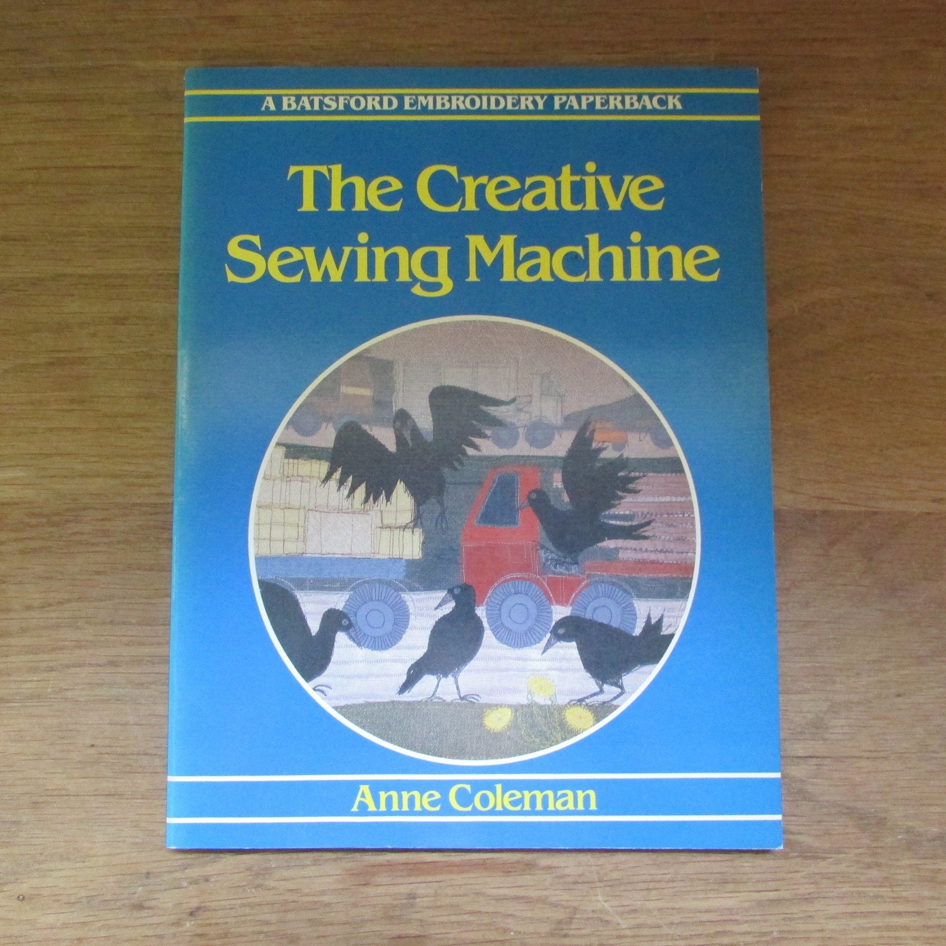 The Creative Sewing Machine, by Anna Coleman (Softback, 1986)