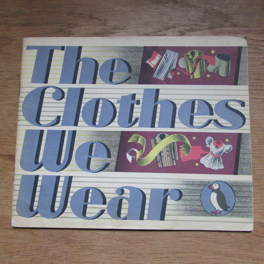 The Clothes We Wear, by Jack Townend (Softback, 1940s)