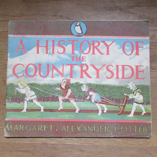 A History of the Countryside, by Margaret & Alexander Potter (Softback, 1944)