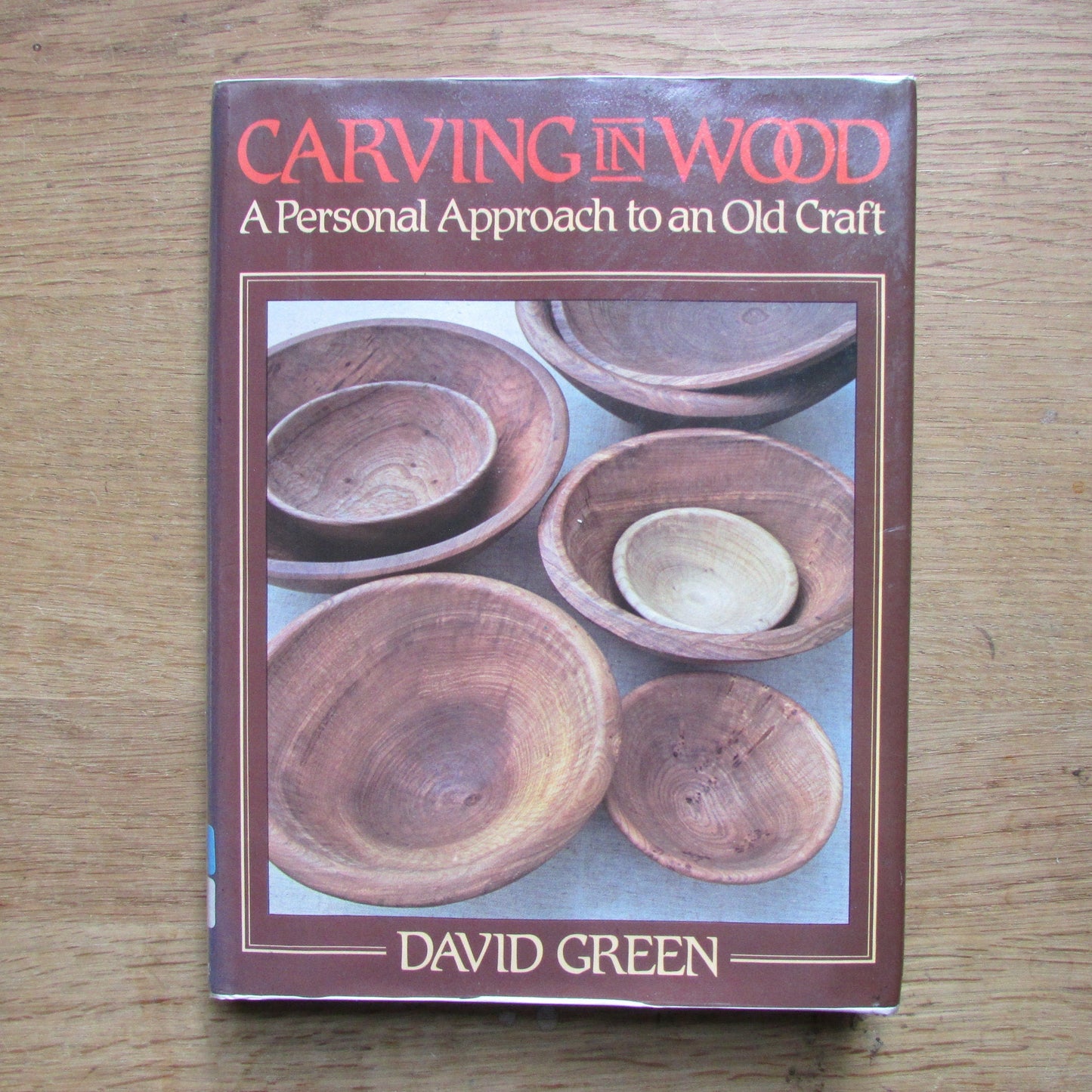 Carving in Wood: A Personal Approach to an Old Craft, by David Green (Hardback, 1981)