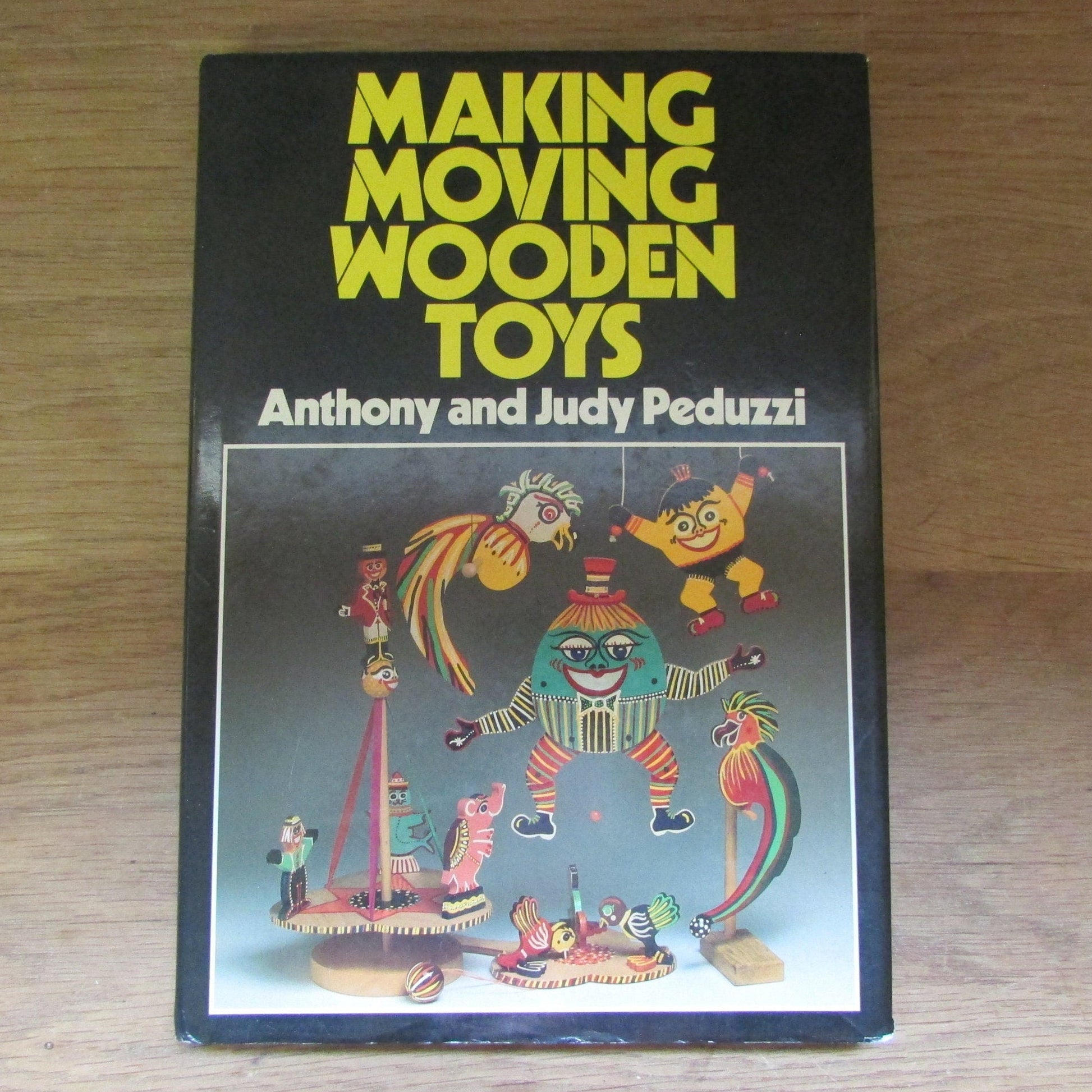 Making Moving Wooden Toys, by Anthony & Judy Peduzzi (Hardback, 1985)