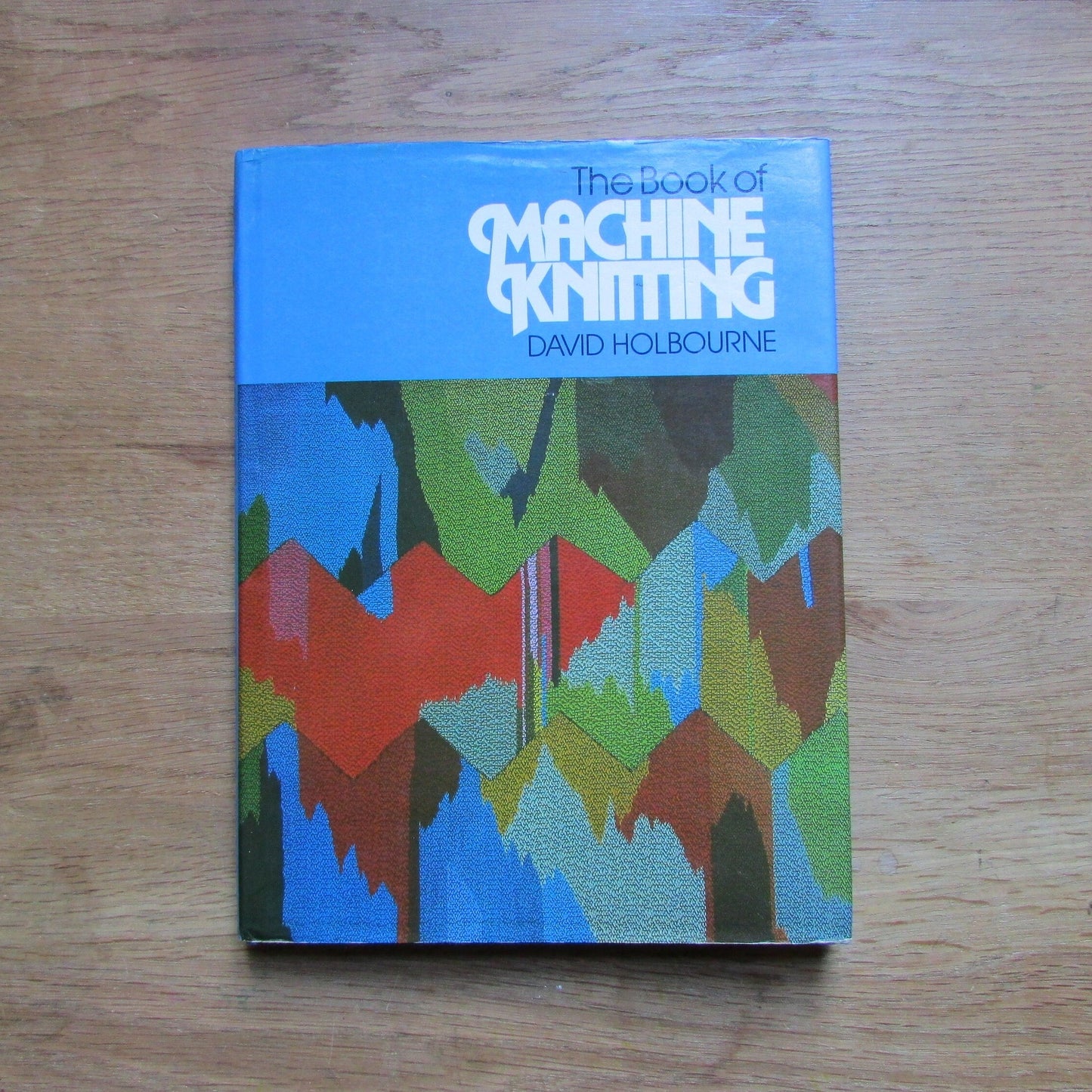 The Book of Machine Knitting, by David Holbourne (Hardback, 1984)