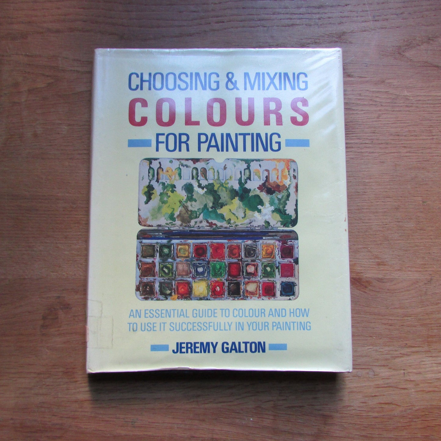 Choosing & Mixing Colours for Painting, by Jeremy Galton (Hardback, 1988)