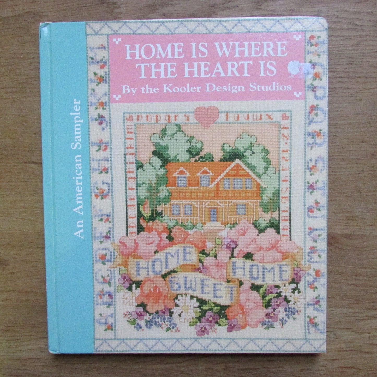 Home is Where the Heart is: an American Sampler, by the Kooler Design Studios (Hardback, 1991)