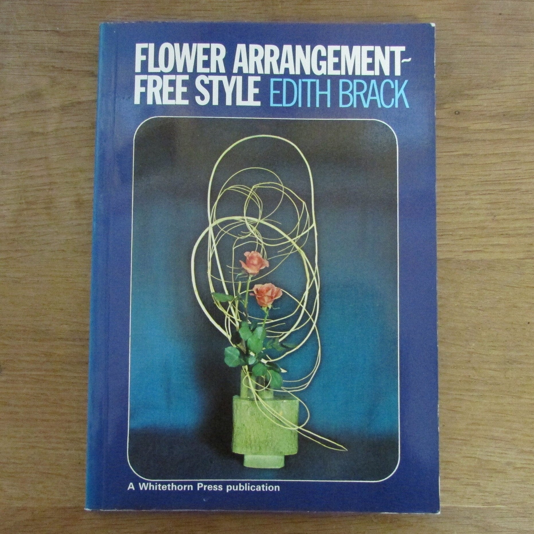Flower Arrangement Free Style, by Edith Brack (Softback, 1977)