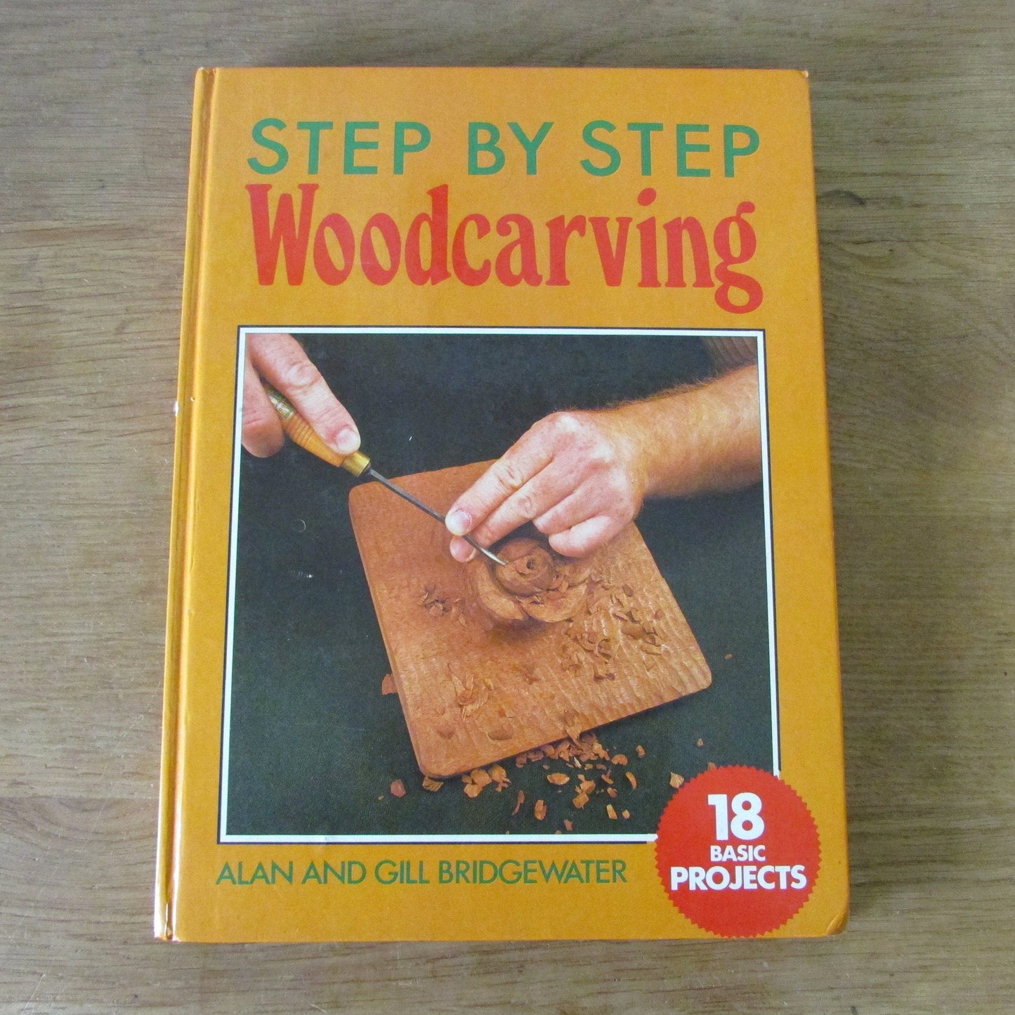 Step-by-Step Woodcarving: 18 basic projects, by Alan & Gill Bridgewater (Hardback, 1985)