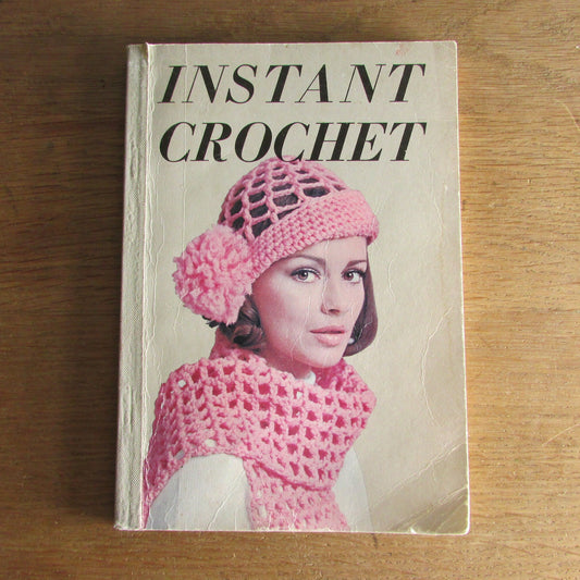 Instant Crochet, created by The Needlecraft Institute (Softback, 1972)