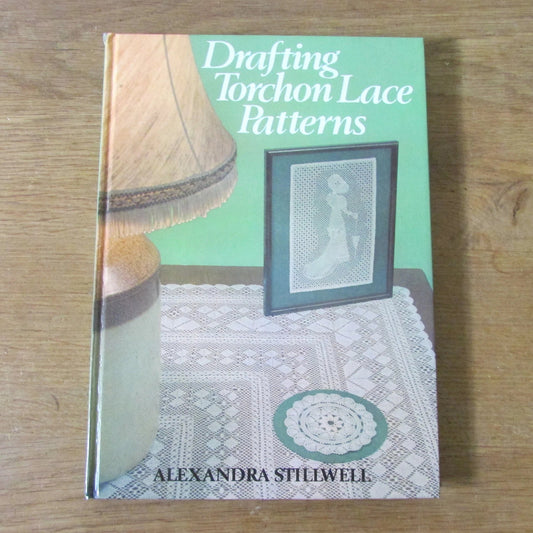 Drafting Torchon Lace Patterns, by Alexandra Stillwell (Hardback, 1986, signed by author)