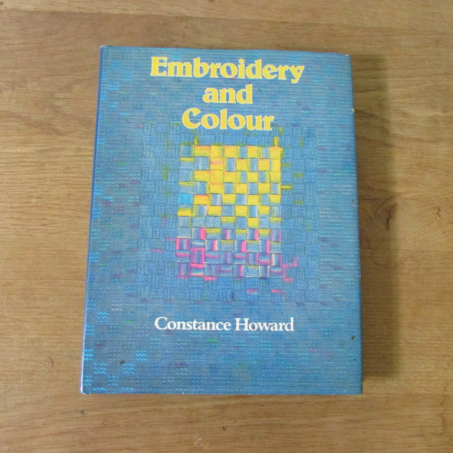 Embroidery and Colour, by Constance Howard (Hardback, 1976)