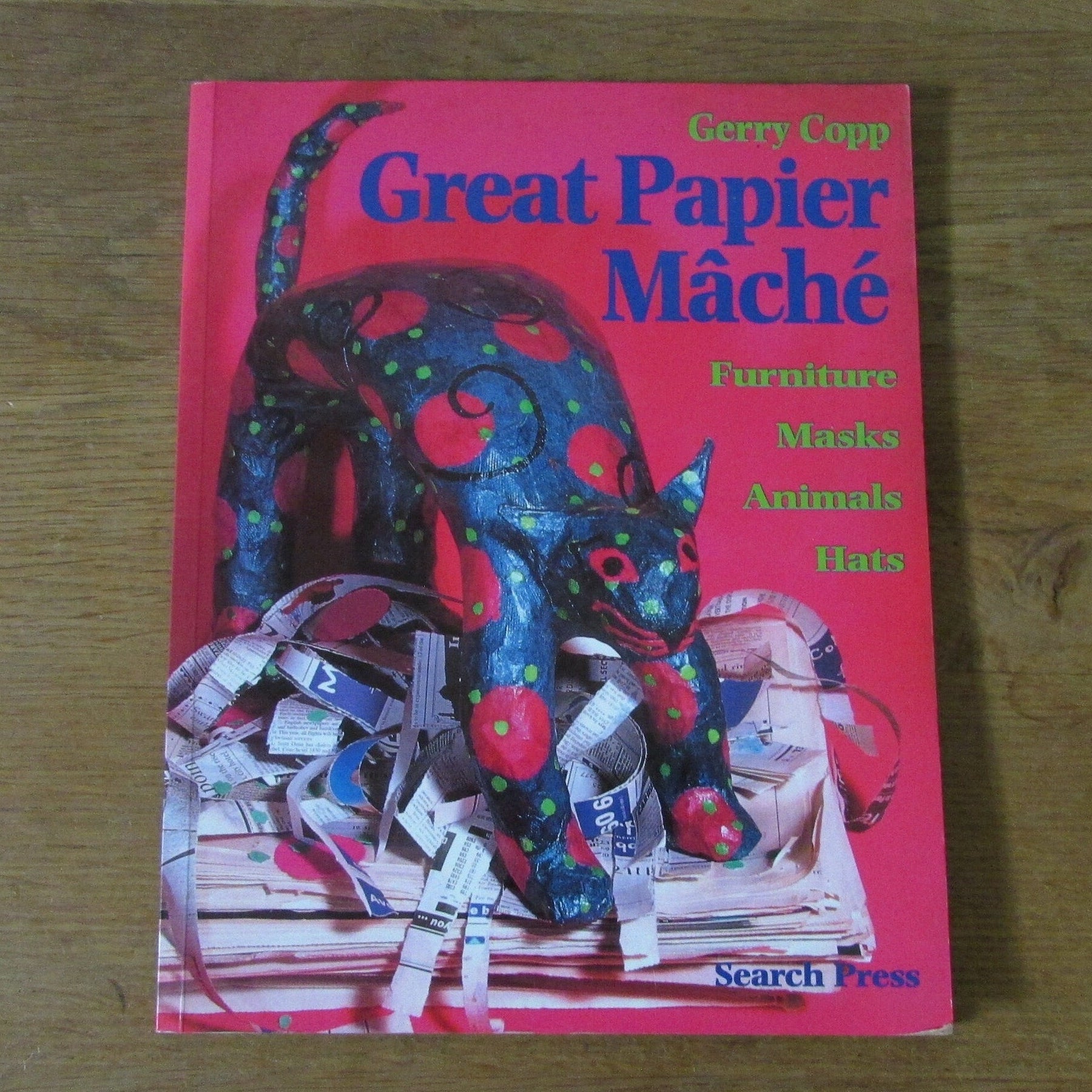 Great Papier Mache; furniture, masks, animals & hats, by Gerry Copp (Softback, 1997)