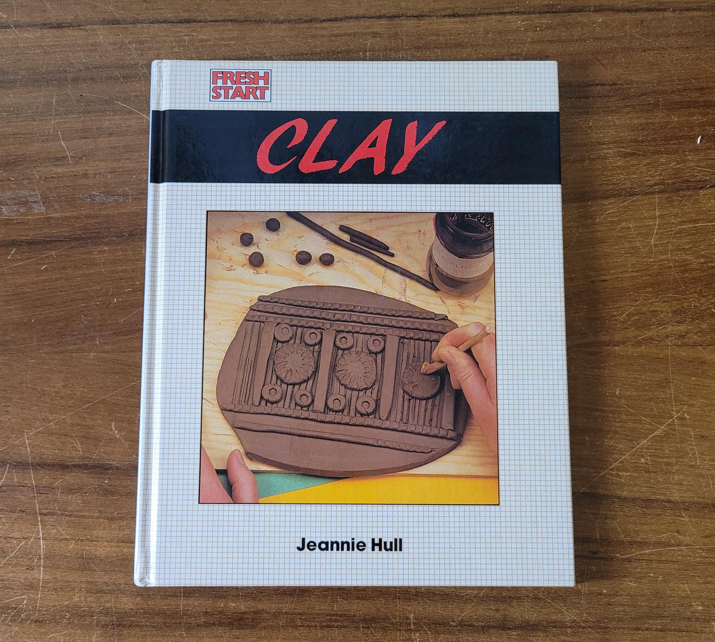 Fresh Start: Clay, by Jeannie Hull (Hardback, 1989)