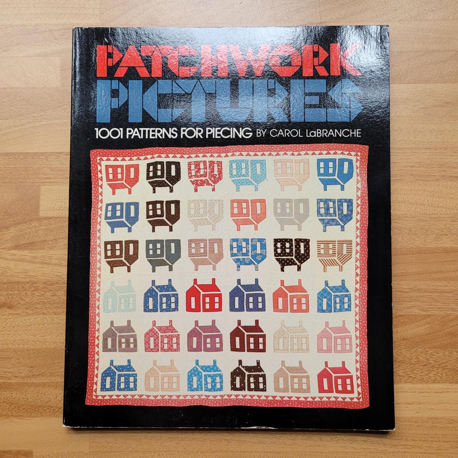 Patchwork Pictures: 1001 patterns for piecing, by Carol LaBranche (Softback, 1990)