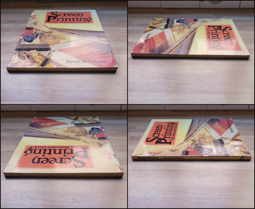 Screenprinting - The Beginner's Guide, by Sarah Hollebone (Softback, 1987)