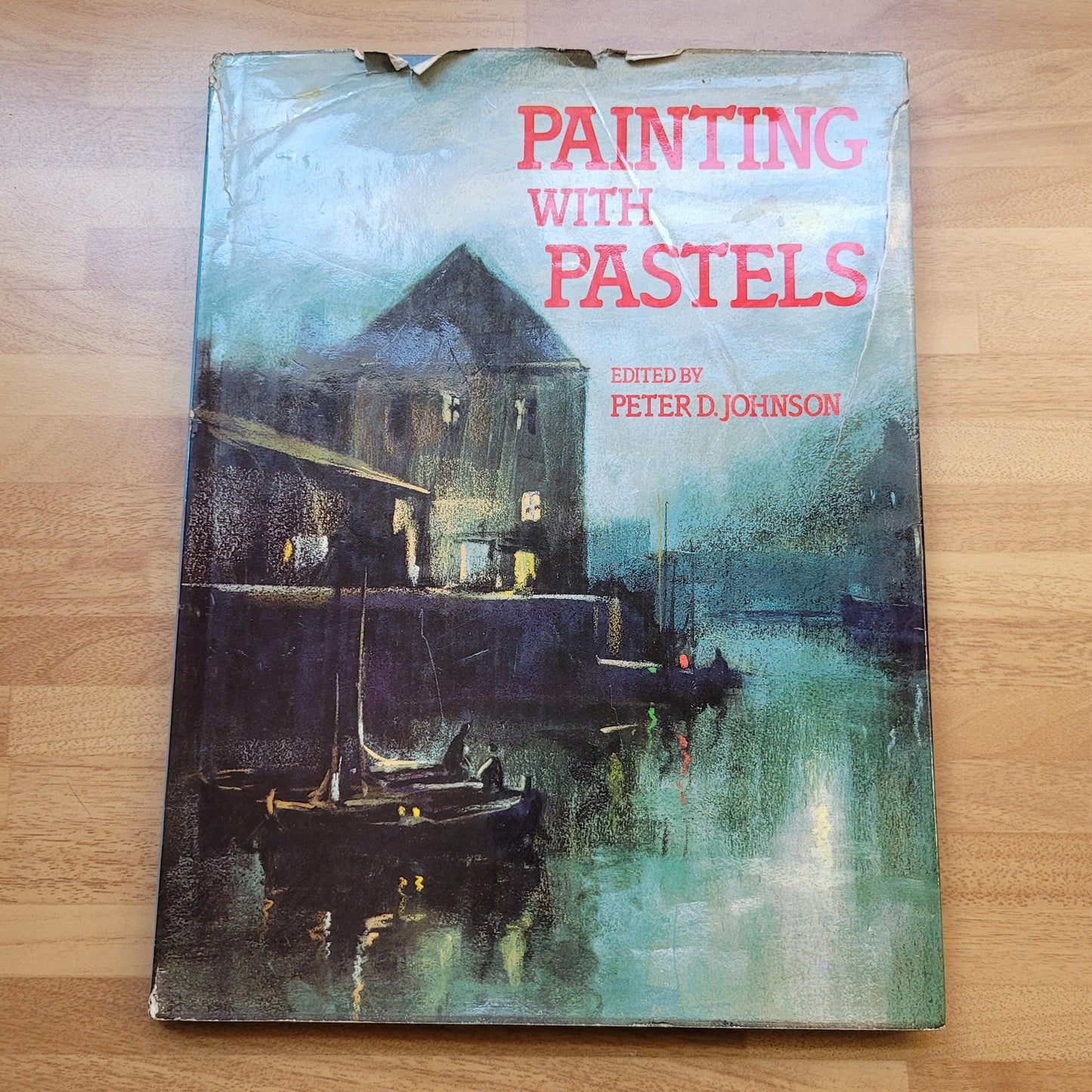 Painting with Pastels, edited by Peter D. Johnson (Hardback, 1984)
