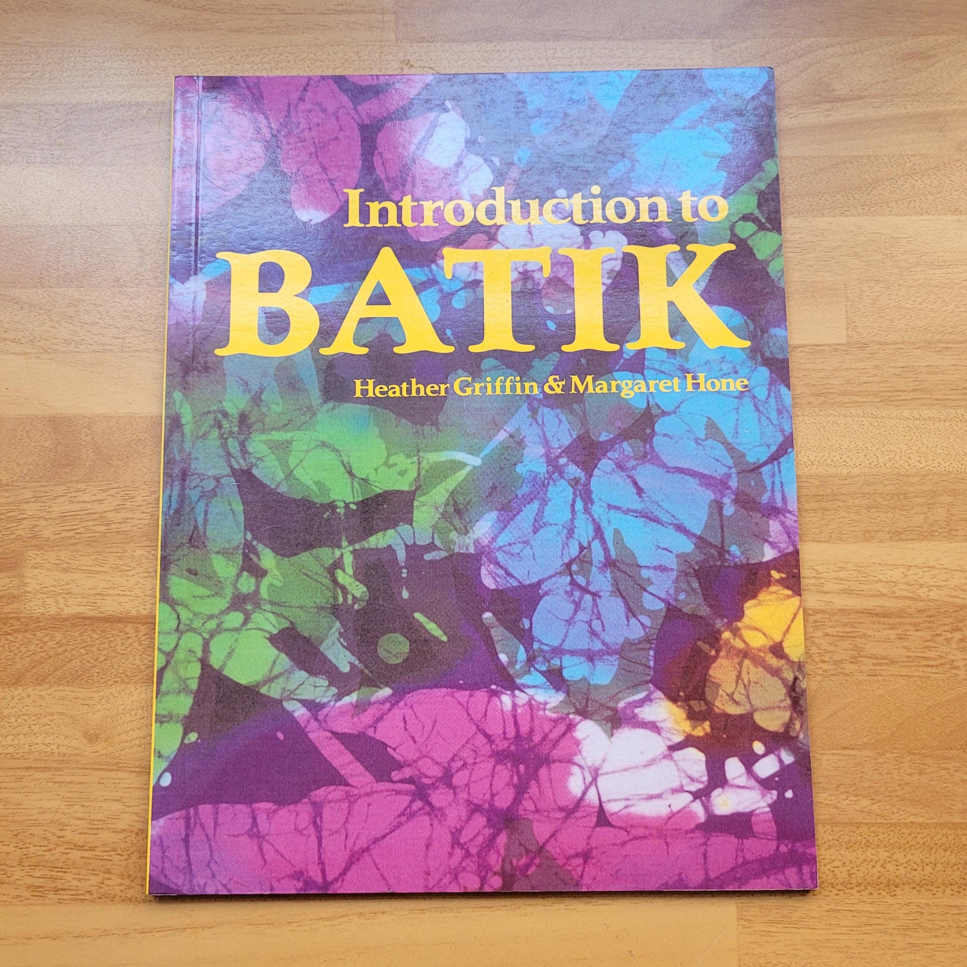 Introduction to Batik, by Heather Griffin, & Margaret Hone (Softback, 2000)