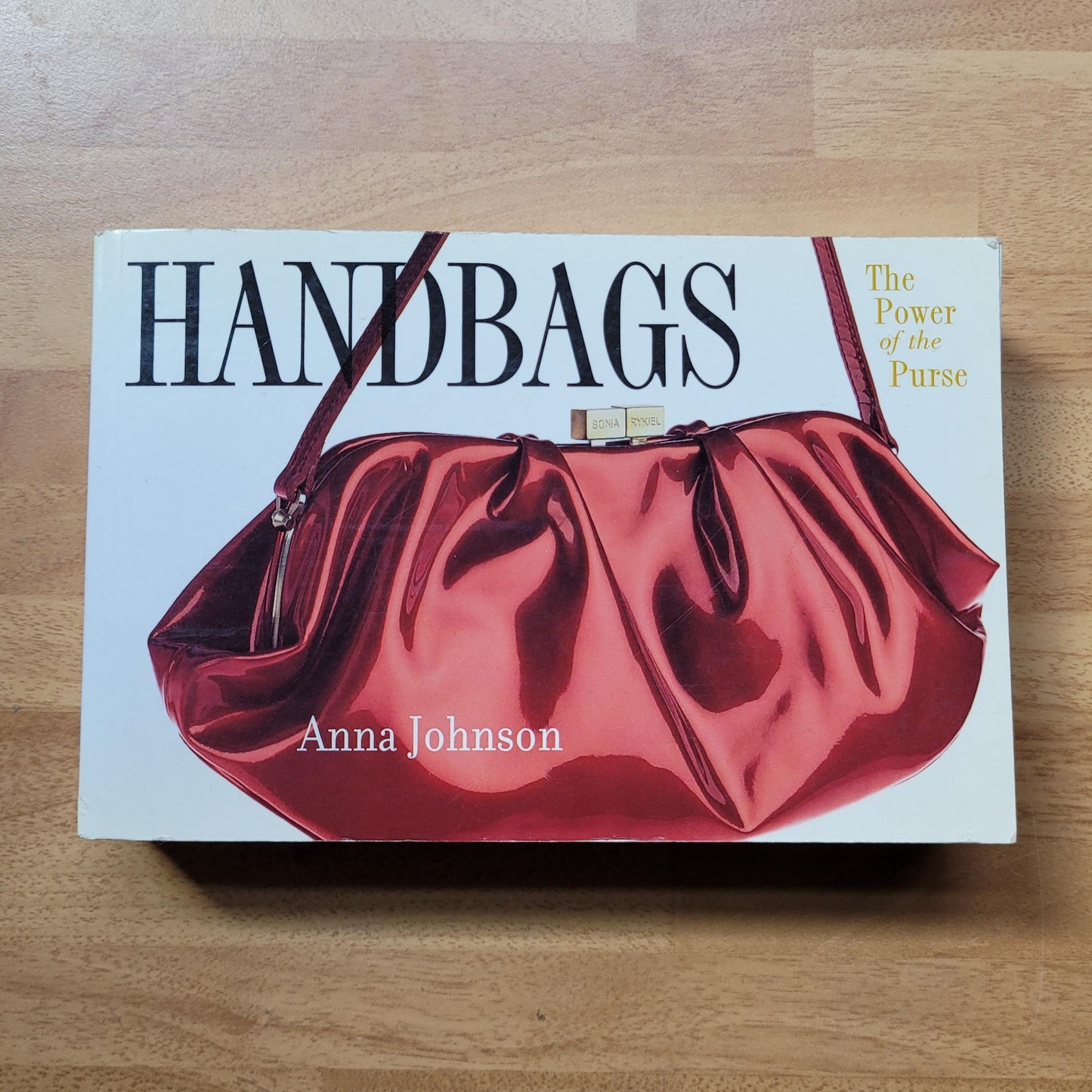 Handbags: The Power of the Purse, by Anna Johnson (Softback, 2002)